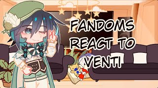 Fandoms react  Venti  66  Warnings and Credits in Description [upl. by Grizelda]