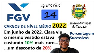 QUESTÃO 14 Câmara de Taubaté SP 2022 Porcentagem Sucessivas e desconto  Em junho de 2022 Clara [upl. by Nuhsed]