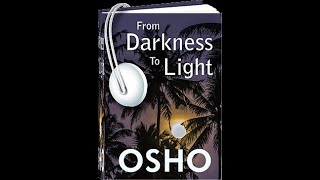 From Darkness to Light 09  Your suffering makes you special  OSHO [upl. by Gnilrad]