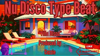 Nu Disco Type Beat Free Download Available quotVilla Discoquot  Produced by Cozzie [upl. by Aramenta640]