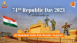 Glimpses of 𝟕𝟒𝐭𝐡 𝐑𝐞𝐩𝐮𝐛𝐥𝐢𝐜 𝐃𝐚𝐲 𝟐𝟎𝟐𝟑 𝐂𝐞𝐥𝐞𝐛𝐫𝐚𝐭𝐢𝐨𝐧 at Nadabet IndoPak Border Banaskantha Gujarat [upl. by Toddie613]