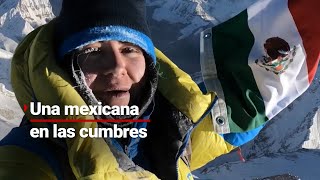 MEXICANA HASTA LA CIMA  Una alpinista que conquista el techo del mundo [upl. by Horten]