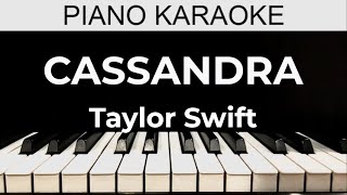 Cassandra  Taylor Swift  Piano Karaoke Instrumental Cover with Lyrics [upl. by Painter]