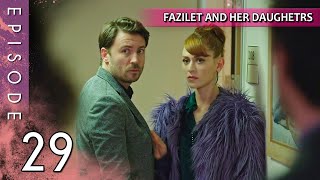 Fazilet and Her Daughters  Episode 29 Long Episode  Fazilet Hanim ve Kizlari [upl. by Zared]