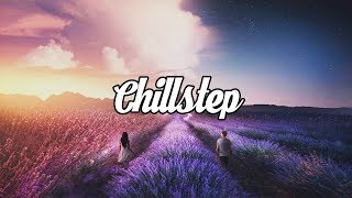 Chillstep Mix 2018 2 Hours [upl. by Inglis744]