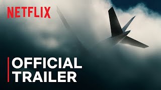 MH370 The Plane That Disappeared  Official Trailer  Netflix [upl. by Basile]