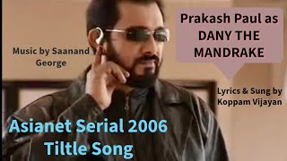 Dany the Mandrake  Title Song  Asianet Serial 2006  Prakash Paul  Saanand George [upl. by Utica]