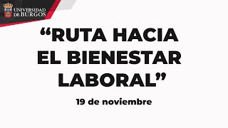 “RUTA HACIA EL BIENESTAR LABORAL” 19 de noviembre [upl. by Aletha]