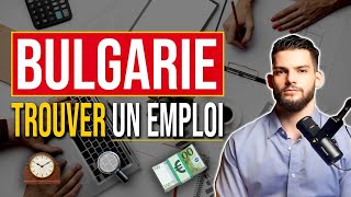 Trouver un emploi en Bulgarie et Réussir  Expatriation Bulgarie [upl. by Negeam828]