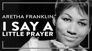 Aretha Franklin  I Say A Little Prayer Official Lyric Video [upl. by Dalia]