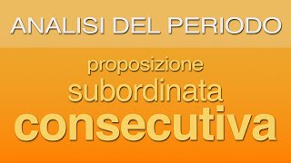 Proposizione subordinata consecutiva [upl. by Elurd447]