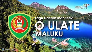 O Ulate  Lagu Daerah Maluku dengan Lirik [upl. by Aivirt770]