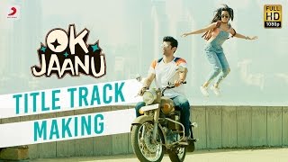 Making of OK Jaanu Title Track  Aditya Roy Kapur  Shraddha Kapoor  ARRahman  Gulzar [upl. by Ardelis]