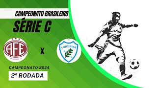 AO VIVO  FERROVIÃRIA X LONDRINA  BRASILEIRO SÃ‰RIE C 2024  NARRAÃ‡ÃƒO [upl. by Ecyac569]