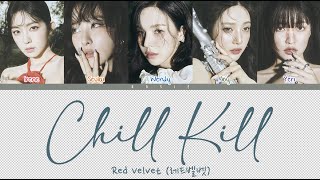 RED VELVET 레드벨벳  Chill Kill Color Coded HanRomEng Lyrics  rosie [upl. by Enyt663]