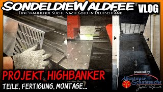 🔶 Vlog Projekt Highbanker  Teile Fertigung amp Montage 🔶 Goldwasche Goldsuche in Deutschland [upl. by Atiroc]