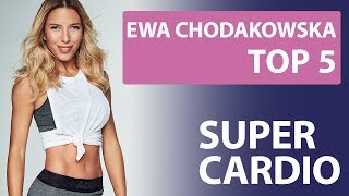 Ewa Chodakowska  TOP 5 Super cardio [upl. by Wehrle]