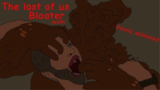 The last of us bloater death poorly animated [upl. by Hamimej]