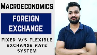 Difference Between Fixed and Flexible Exchange Rate  Foreign Exchange Rate Part6Macroeconomics [upl. by Godred]