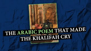 The Poem that made Harun alRashid cry — Arabic Literature With English Translations [upl. by Eisor]