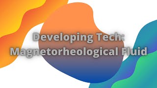 Developing Tech Magnetorheological Fluid [upl. by Storer986]