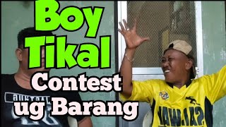 Boy Tikal Contest ug Barang [upl. by Eerac802]