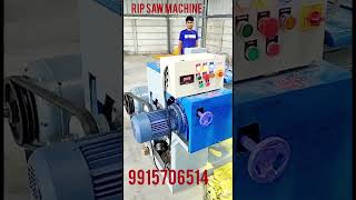 Rip Saw Machine ripsaw machine manufacturer 9915706514 [upl. by Steddman]