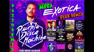 PASSOREMIX Purple Disco Machine Mega Exotica Club Remix [upl. by Liagaba95]