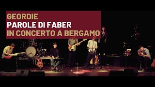 Geordie Fabrizio De André  Parole di Faber  In concerto a Bergamo [upl. by Jacobson]