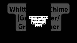 Whittington Chime GrandfatherGrandmother Clock [upl. by Jay]