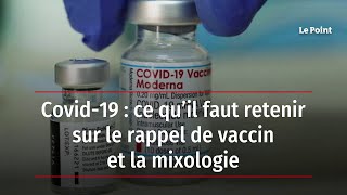 Covid19  ce qu’il faut retenir sur le rappel de vaccin et la mixologie [upl. by Cher94]