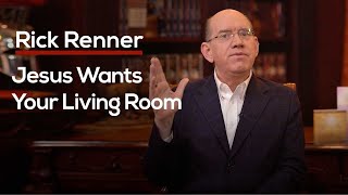 Jesus Wants Your Living Room — Rick Renner [upl. by Sarajane211]