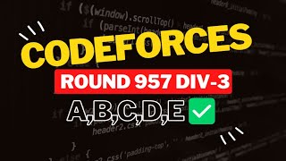 Codeforces Round 957 Div 3  Editorial for Problem ABCDE [upl. by Coppola]