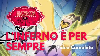 L’Inferno è per Sempre  Hazbin Hotel Video Completo [upl. by Eiggem]