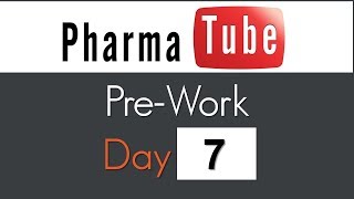 Pharma Tube PreWork  Day 7 [upl. by Landes]