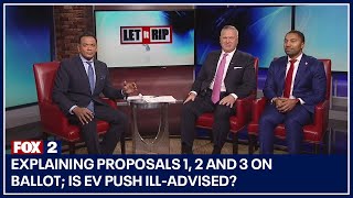 Explaining Proposals 1 2 and 3 on ballot Is EV push illadvised  Let it Rip  FOX 2 Detroit [upl. by Audley]