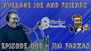 Episode 006  Jim Farkas  Mortician Big Cat lover Fish Guy Death Cheater  Avg Joe and Friends [upl. by Berhley642]