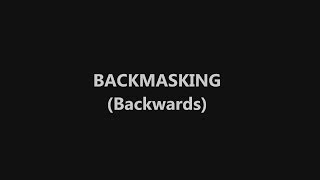 Backmasking Backwards Compilation [upl. by Danita]