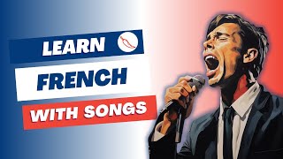 Learn the Passé composé with Jacques Brel Joe Dassin Patrick Bruel  Learn French with songs [upl. by Goto]