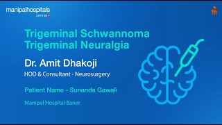 Trigeminal Schwannoma and Trigeminal Neuralgia  Dr Amit Dhakoji  Manipal Hospital Baner [upl. by Kelda]