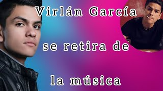 Virlán García ya no quiere dedicarse a la música‼️😱 [upl. by Norvun]