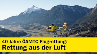 40 Jahre ÖAMTCFlugrettung  ÖAMTC [upl. by Aleiram406]