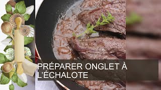 PRÉPARER ONGLET À LÉCHALOTE [upl. by Nomis714]