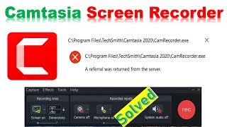 Camtasia Screen Recorder CamRecorder not working  Error A referral was return from server solved [upl. by Oj]