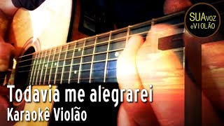 Todavia me alegrarei  Leandro Soares  Karaokê Violão  Gospel [upl. by Audre]