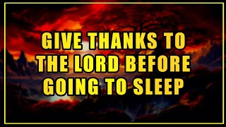 Thanksgiving Prayer Before Sleeping  Lord God I acknowledge Your presence in every  PRAY FIRST [upl. by Walczak]