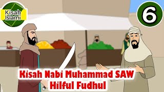 Nabi Muhammad SAW Part 6  Hilful Fudhul  Kisah Islami Channel [upl. by Anewor]