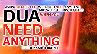 DUA FOR ASKING ALLAHS HELP WHEN YOU NEED ANYTHING AND WHEN THINGS GET HARD [upl. by Ecirehc]