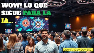 💡 Revolución GPT4 Lo Más Destacado del OpenAI Dev Day 2024 🧠 [upl. by Cailean641]