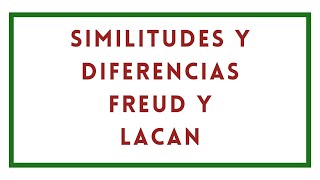 Similitudes y Diferencias entre Freud y Lacan [upl. by Sedda]